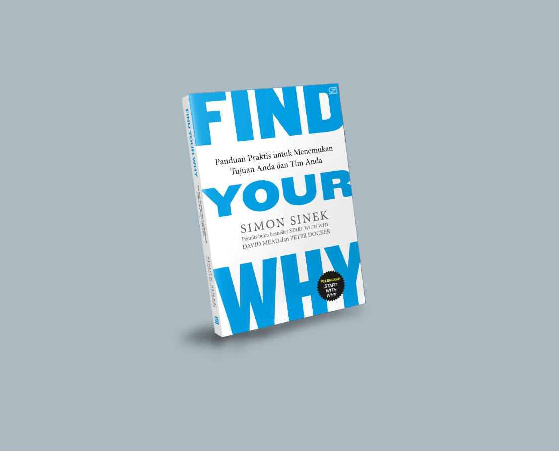 Cara Menemukan ‘Why’ Atau Alasan Terdalam Dari Setiap Tindakanmu